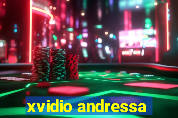 xvidio andressa